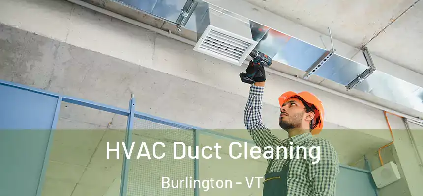  HVAC Duct Cleaning Burlington - VT