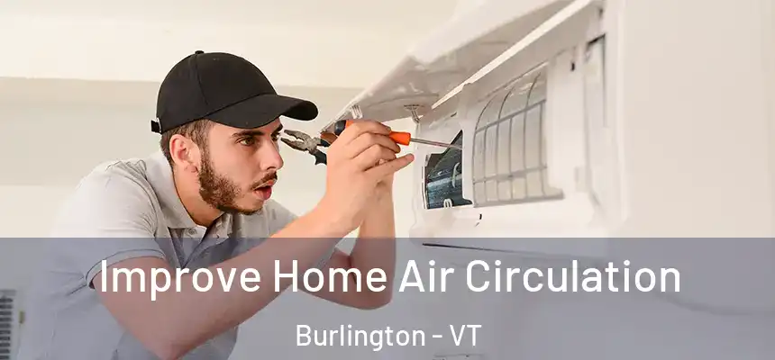 Improve Home Air Circulation Burlington - VT