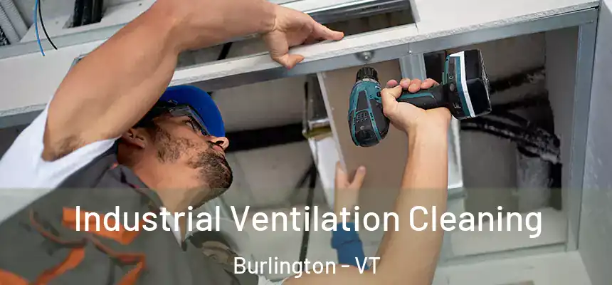  Industrial Ventilation Cleaning Burlington - VT