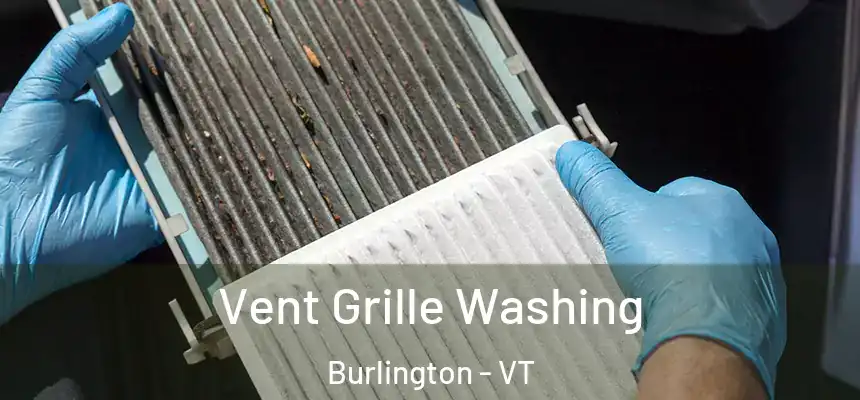  Vent Grille Washing Burlington - VT